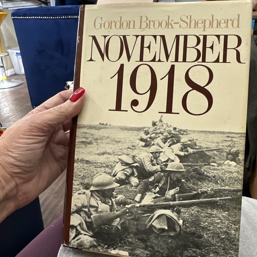 November 1918: The Last Act of the Great War by Gordon‎ Brook-Shepherd HCDJ